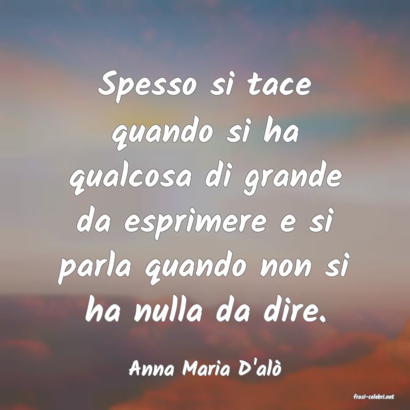 frasi di Anna Maria D'al