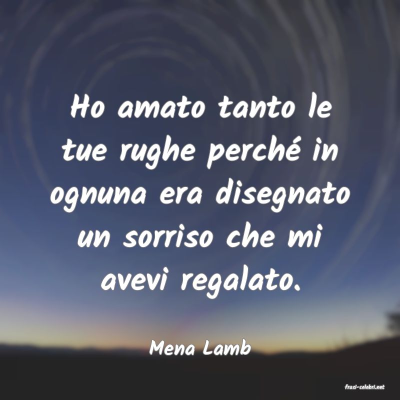 frasi di  Mena Lamb
