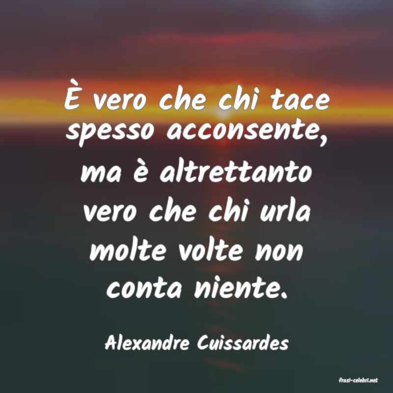 frasi di  Alexandre Cuissardes
