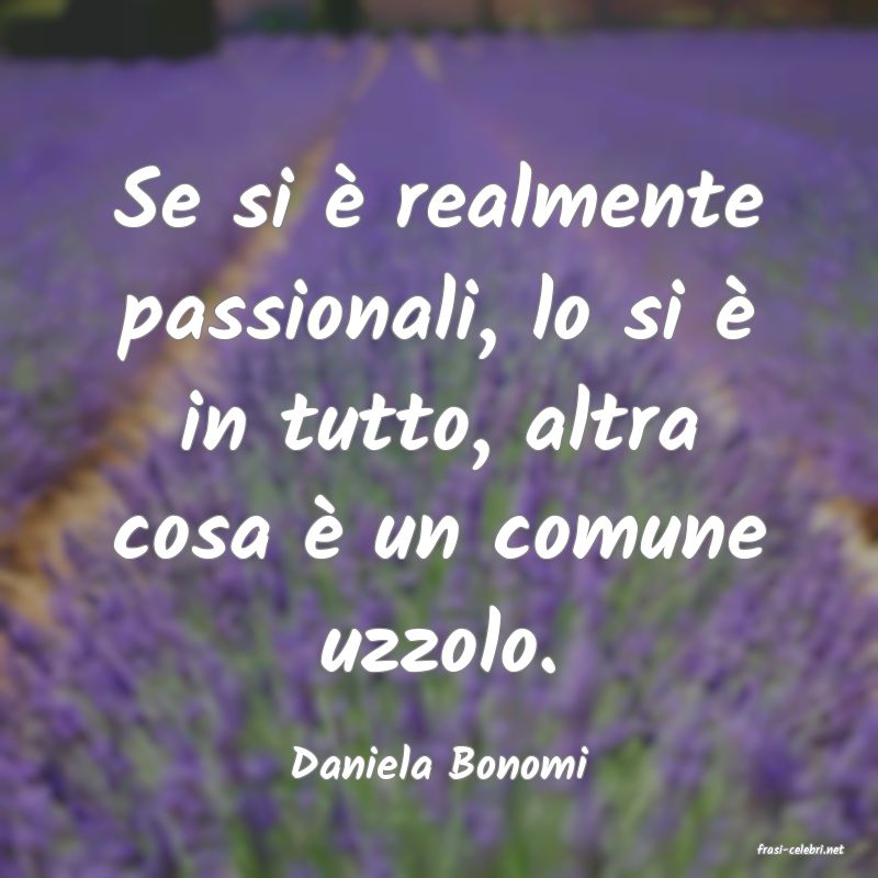 frasi di  Daniela Bonomi
