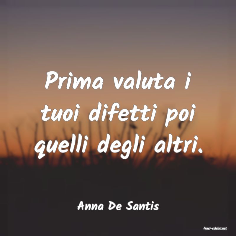 frasi di  Anna De Santis
