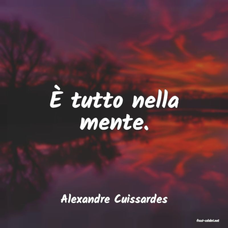 frasi di  Alexandre Cuissardes
