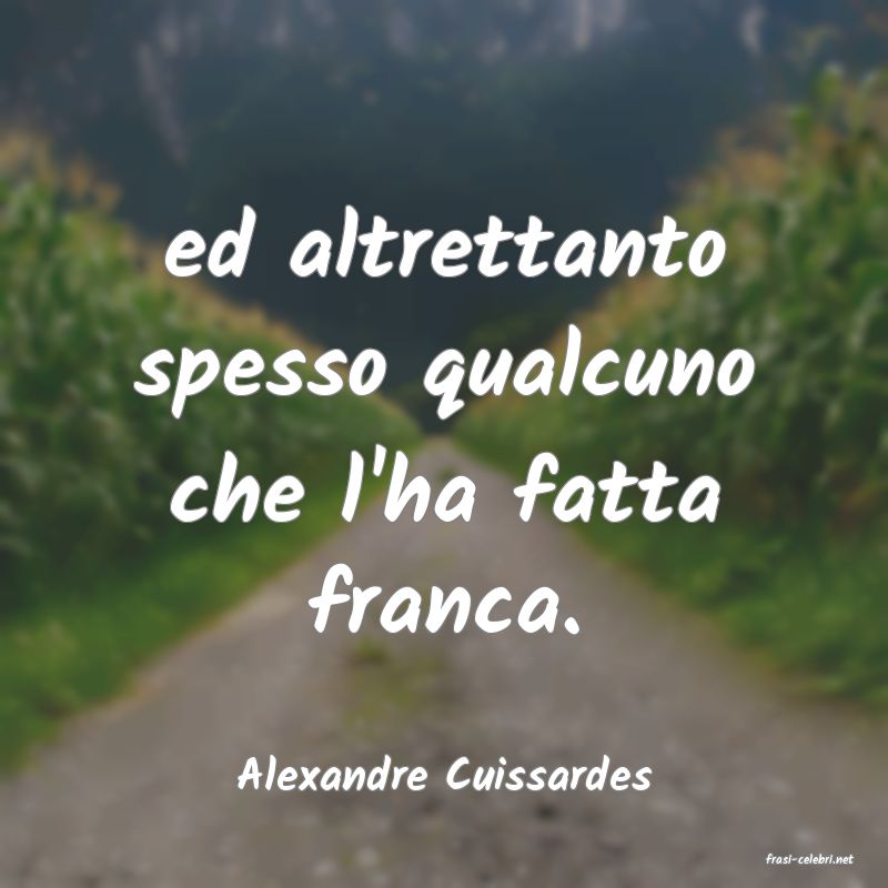 frasi di  Alexandre Cuissardes
