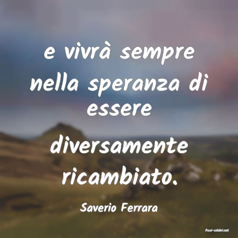 frasi di  Saverio Ferrara
