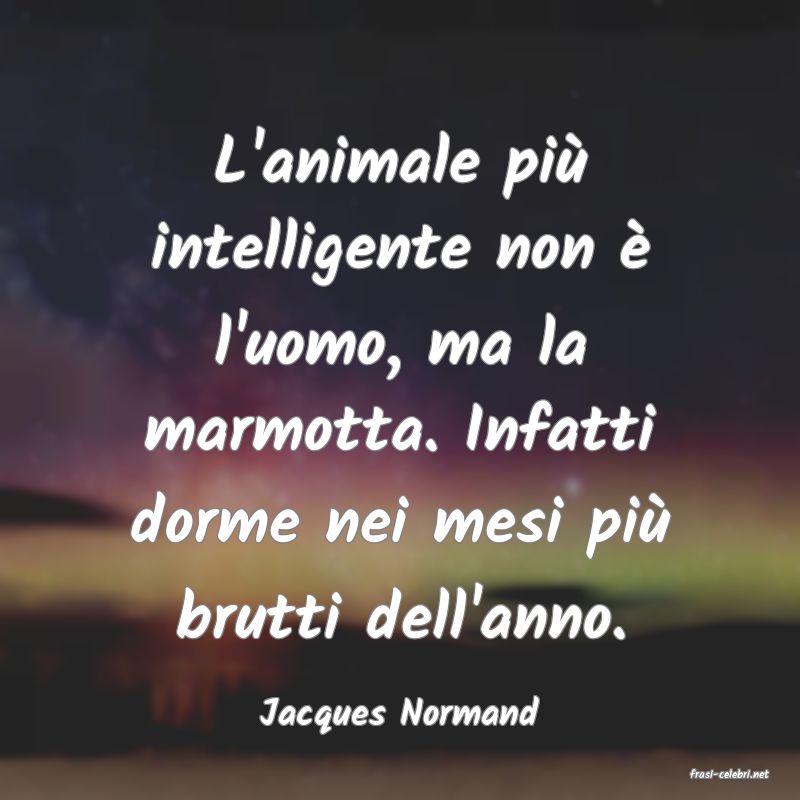 frasi di Jacques Normand