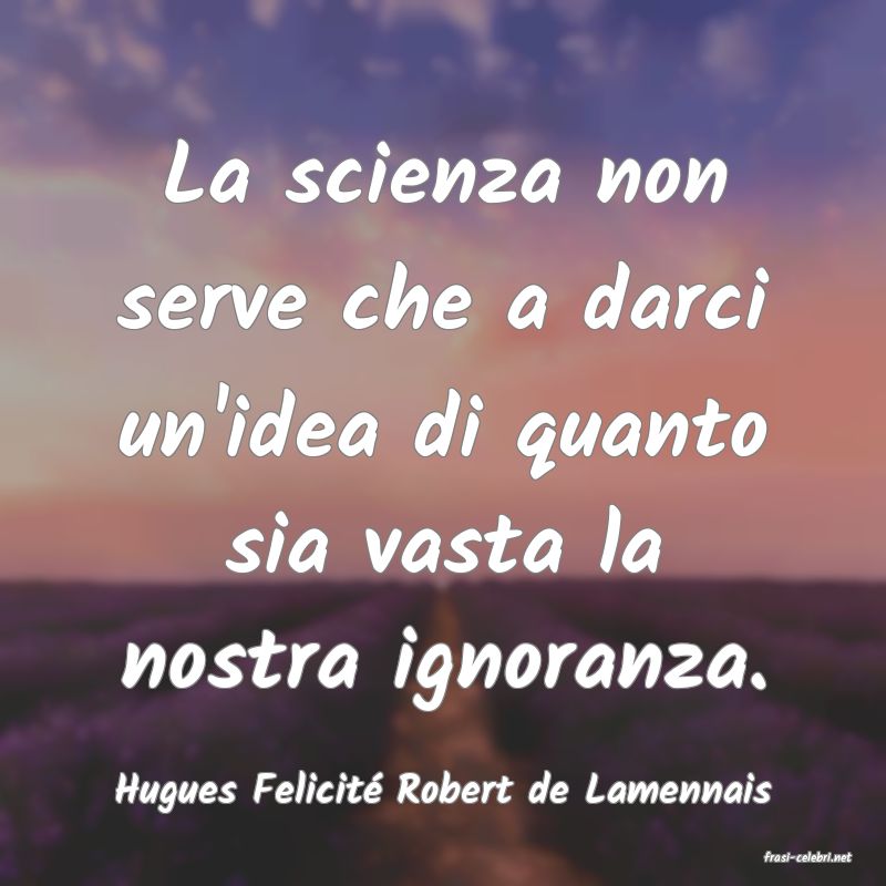 frasi di Hugues Felicit Robert de Lamennais
