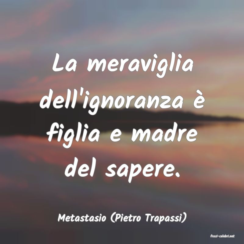 frasi di Metastasio (Pietro Trapassi)