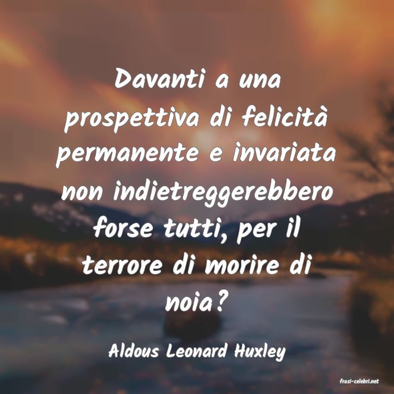 frasi di Aldous Leonard Huxley