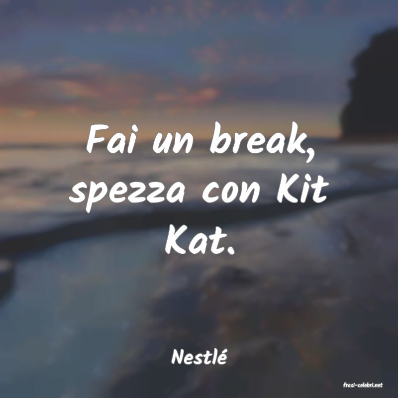 frasi di Nestl�