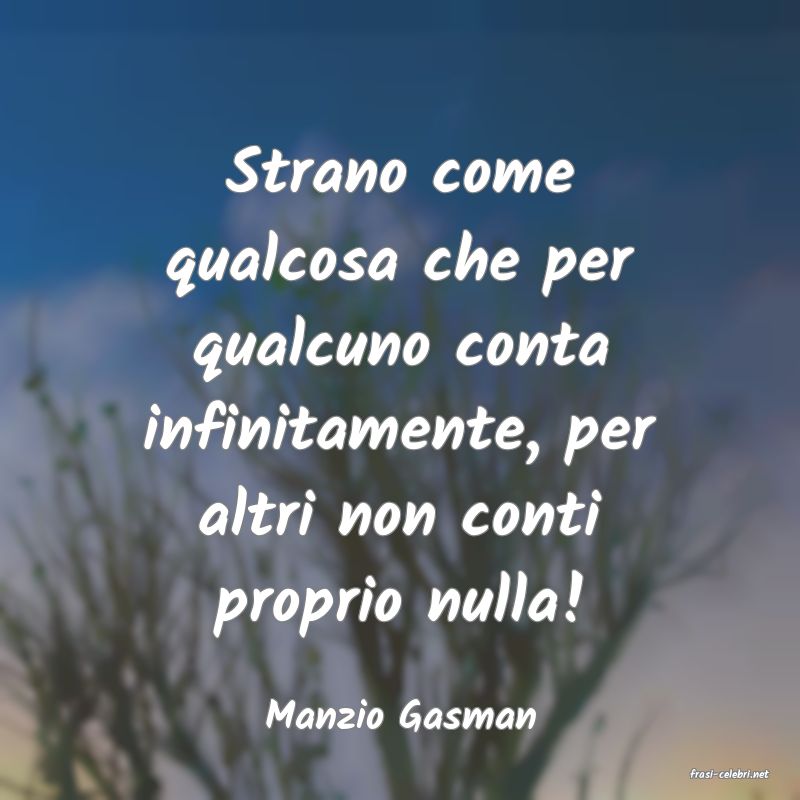 frasi di Manzio Gasman