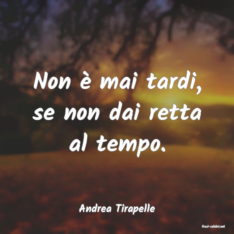 frasi di Andrea Tirapelle
