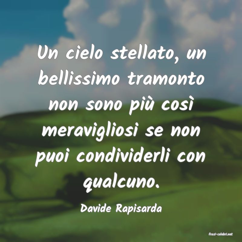 frasi di  Davide Rapisarda
