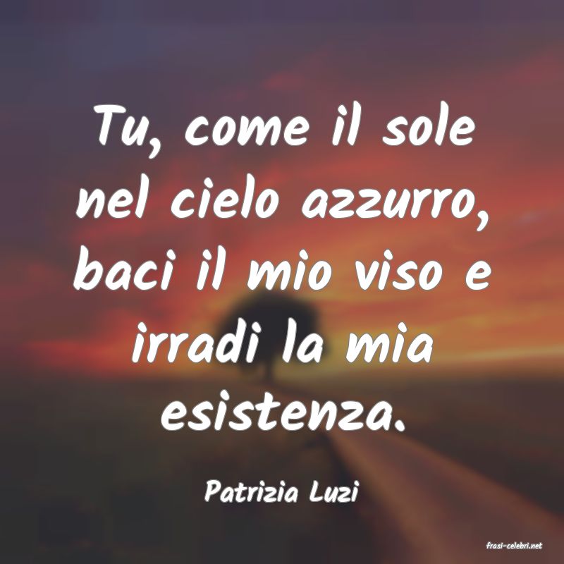 frasi di  Patrizia Luzi
