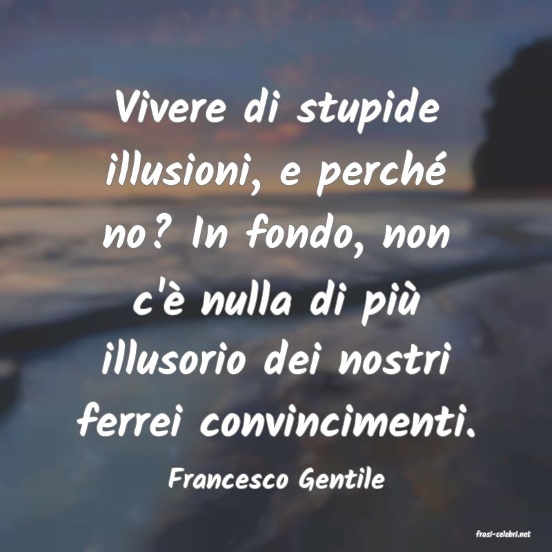 frasi di  Francesco Gentile
