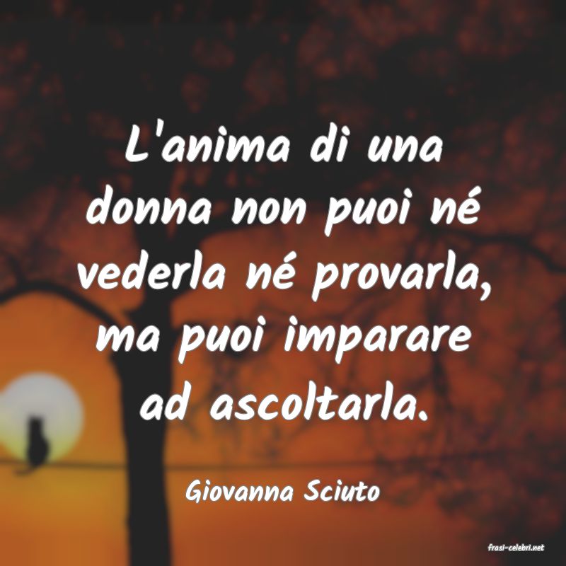 frasi di  Giovanna Sciuto
