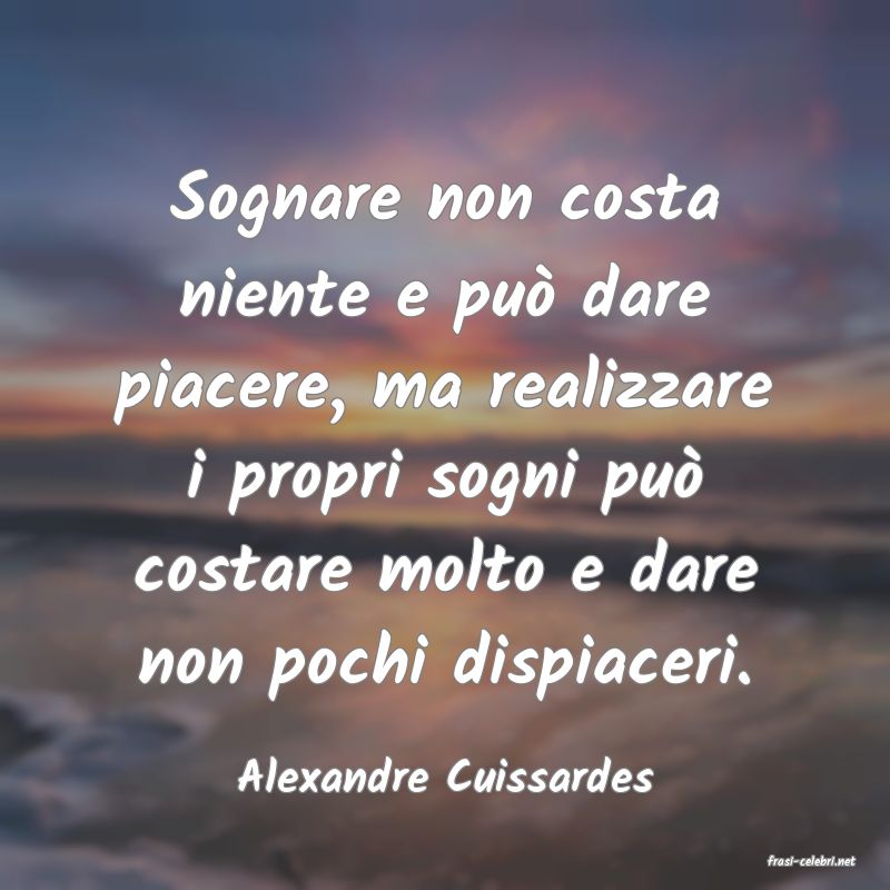 frasi di  Alexandre Cuissardes
