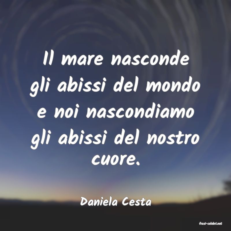 frasi di  Daniela Cesta
