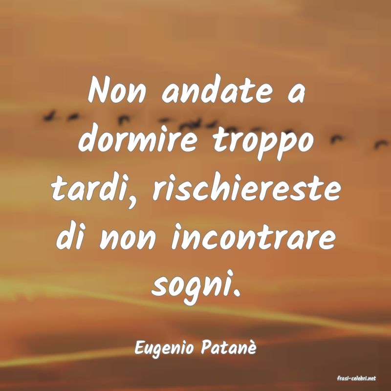 frasi di Eugenio Patan