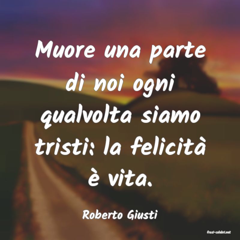 frasi di Roberto Giusti