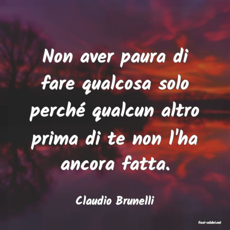 frasi di  Claudio Brunelli

