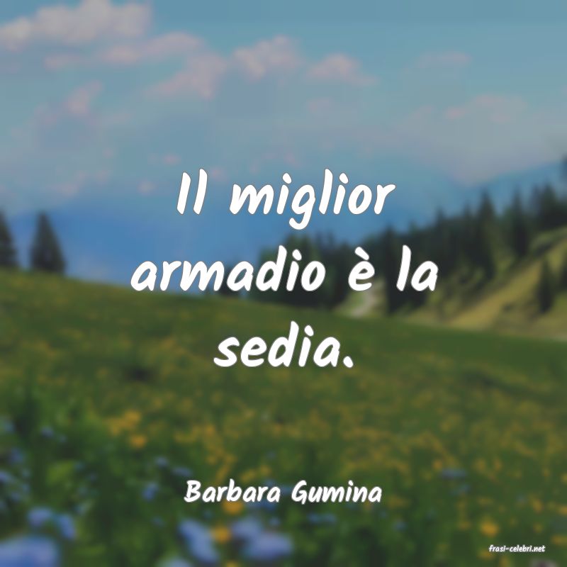 frasi di  Barbara Gumina
