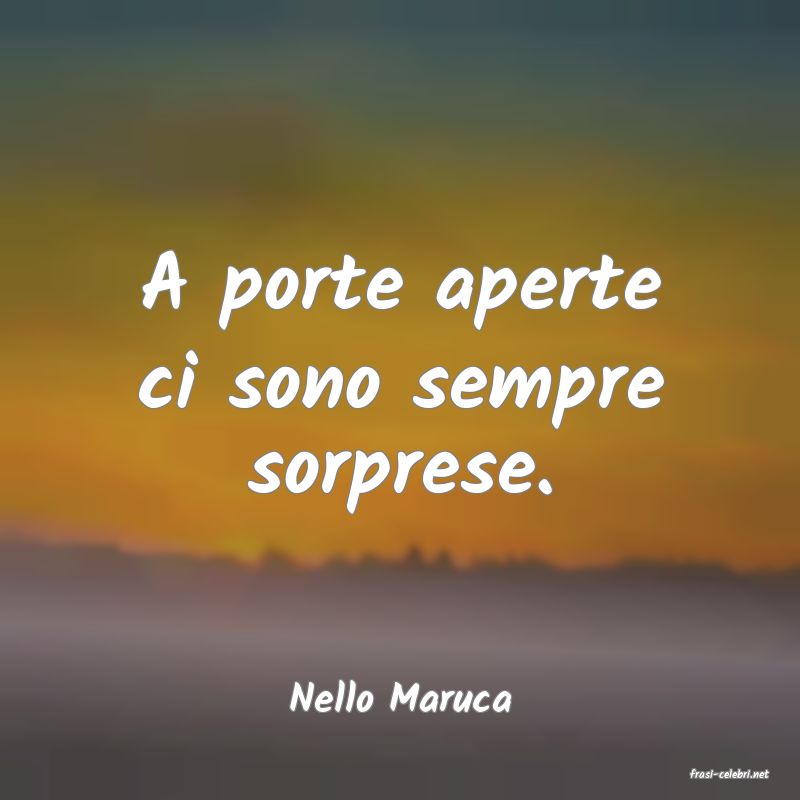 frasi di  Nello Maruca
