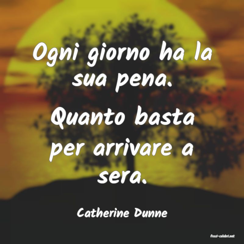 frasi di  Catherine Dunne

