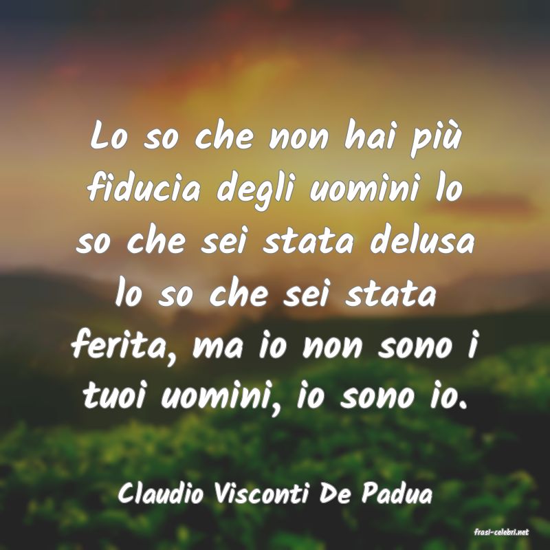 frasi di Claudio Visconti De Padua