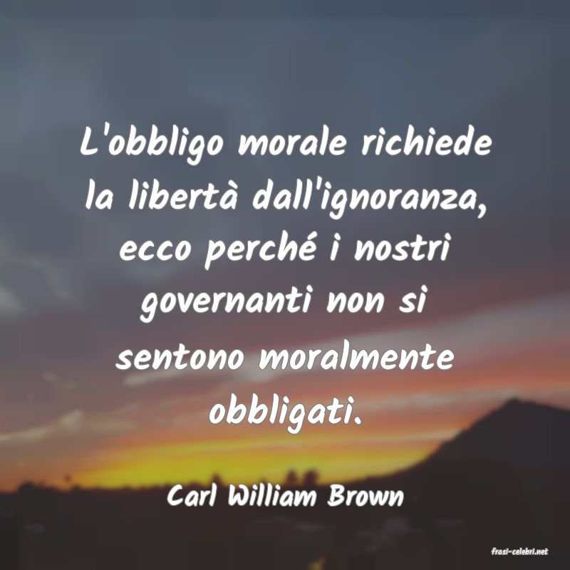 frasi di  Carl William Brown
