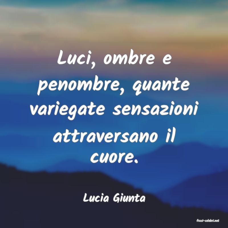 frasi di  Lucia Giunta
