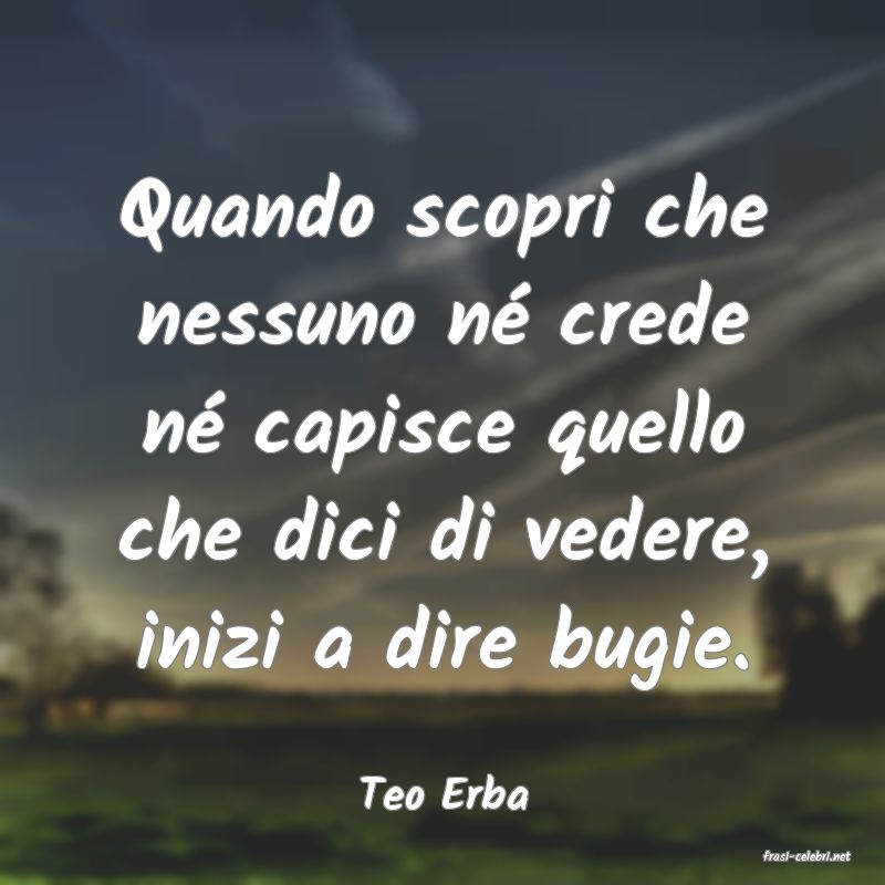 frasi di Teo Erba