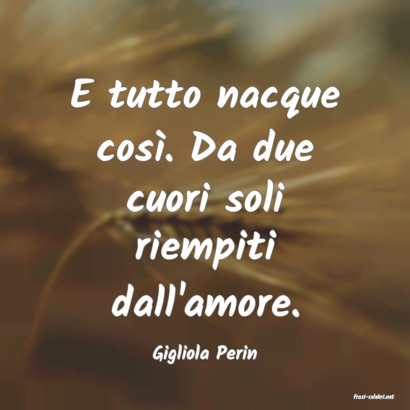 frasi di  Gigliola Perin
