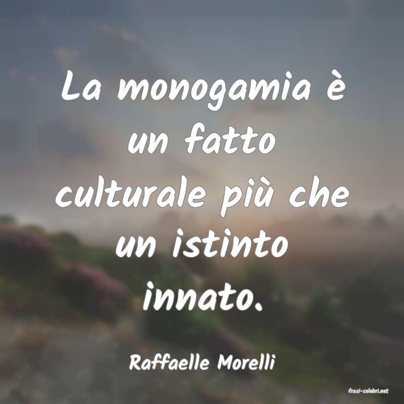 frasi di Raffaelle Morelli