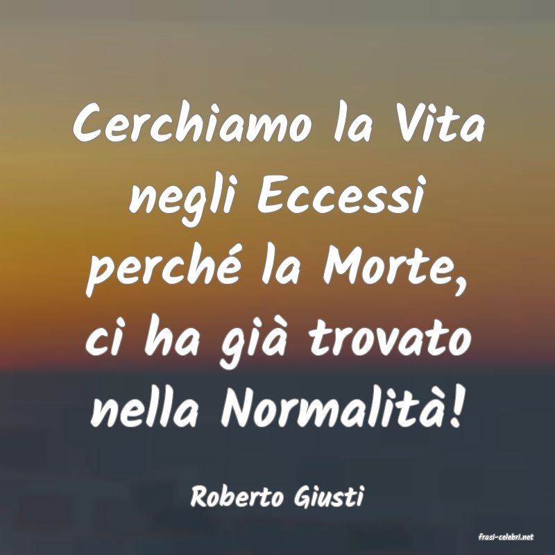 frasi di Roberto Giusti