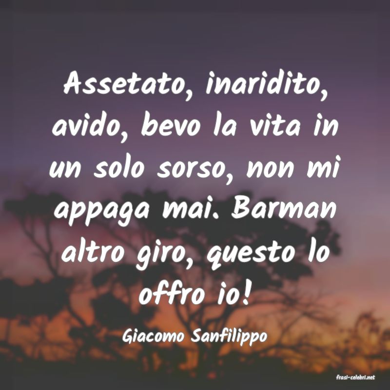 frasi di  Giacomo Sanfilippo
