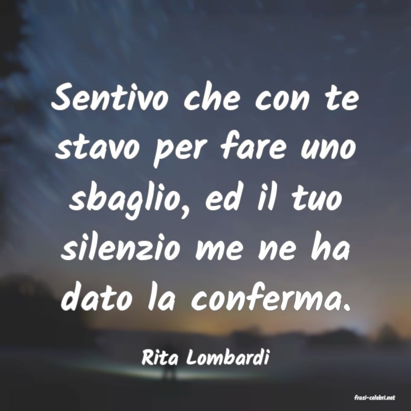 frasi di  Rita Lombardi
