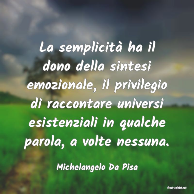 frasi di  Michelangelo Da Pisa
