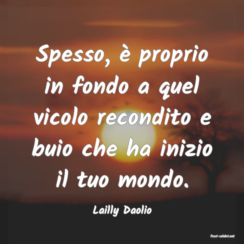 frasi di  Lailly Daolio
