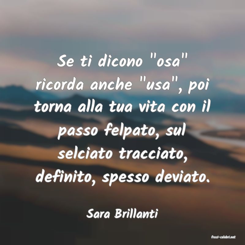 frasi di  Sara Brillanti
