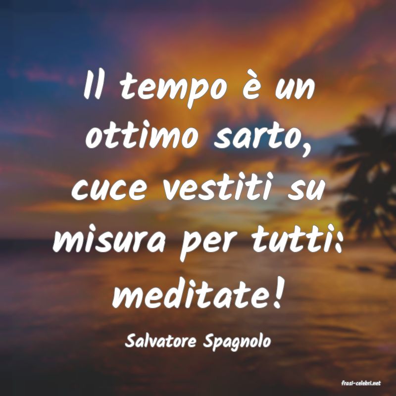 frasi di  Salvatore Spagnolo

