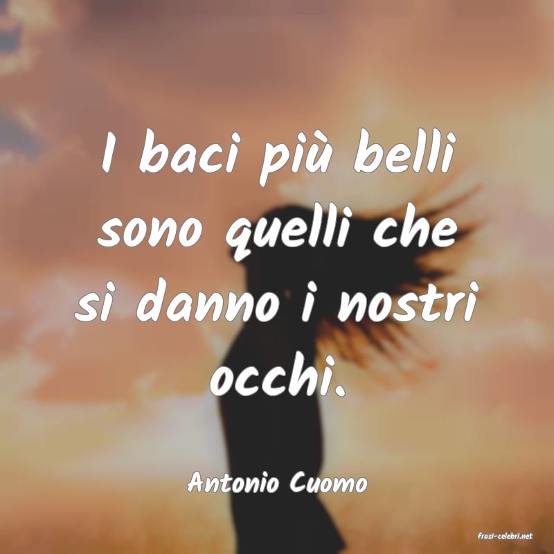 frasi di  Antonio Cuomo
