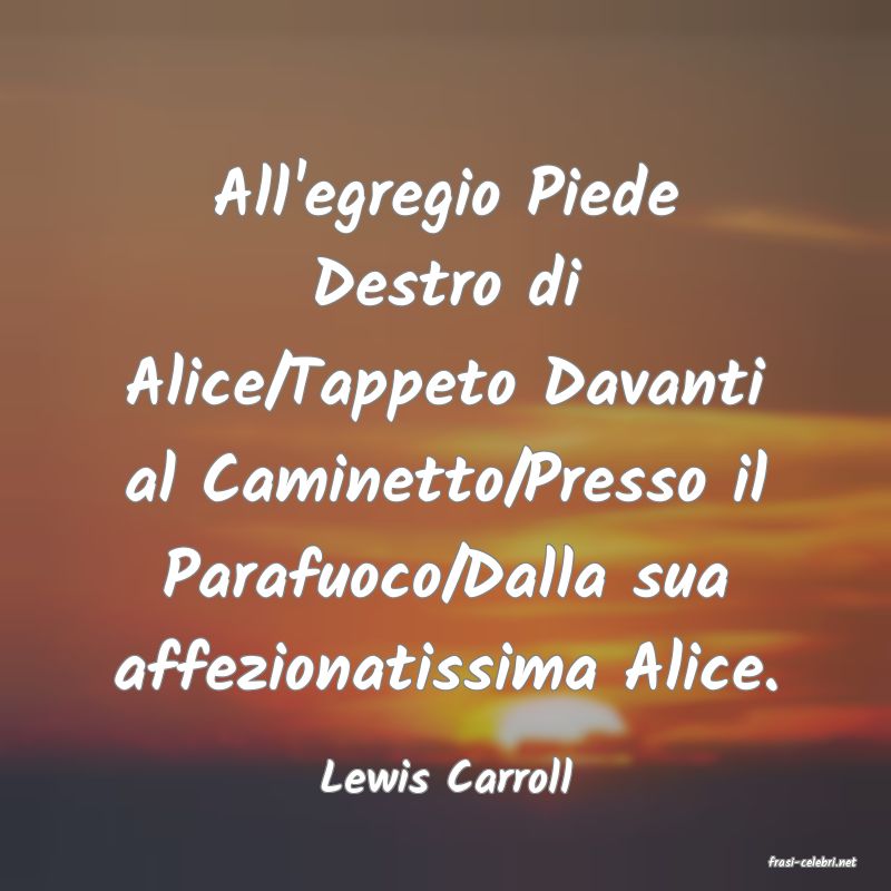 frasi di  Lewis Carroll
