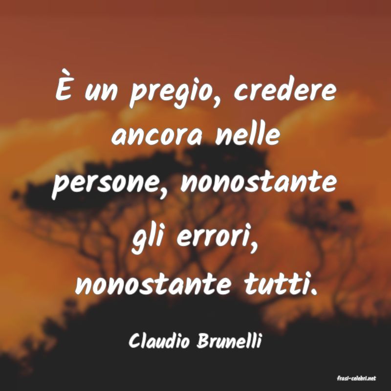 frasi di  Claudio Brunelli
