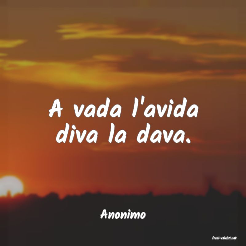 frasi di  Anonimo
