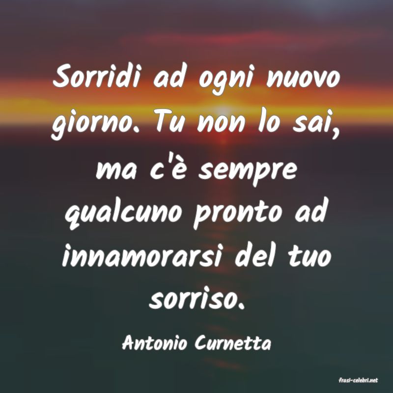 frasi di  Antonio Curnetta
