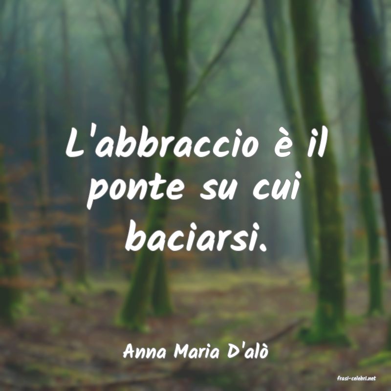 frasi di Anna Maria D'al