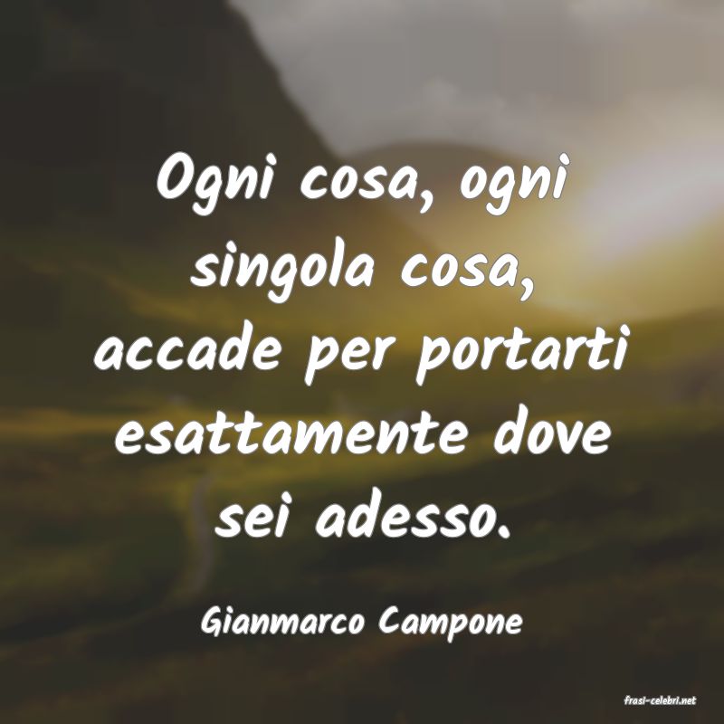 frasi di  Gianmarco Campone
