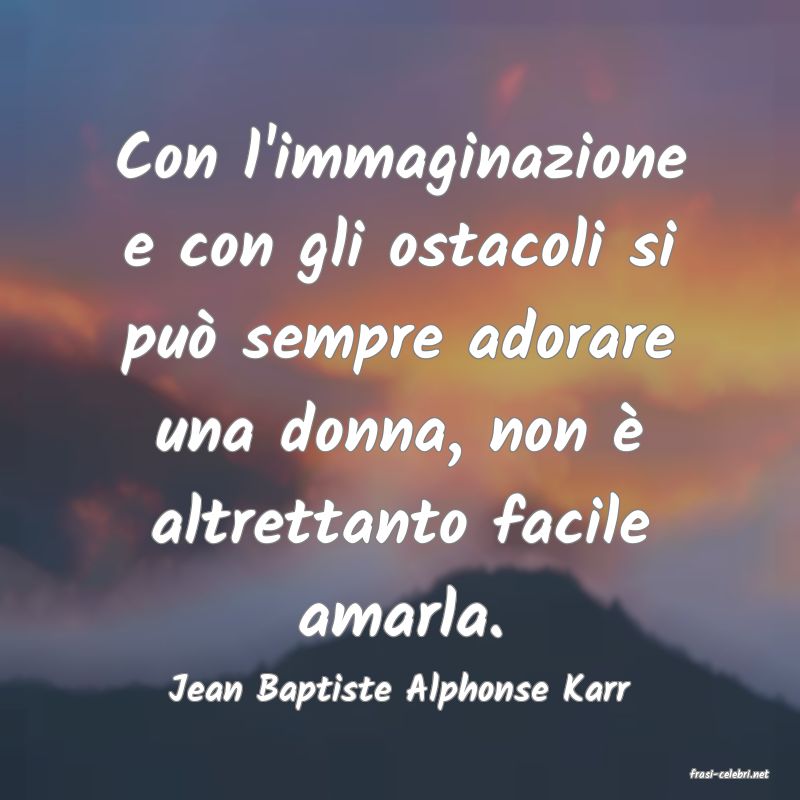 frasi di  Jean Baptiste Alphonse Karr
