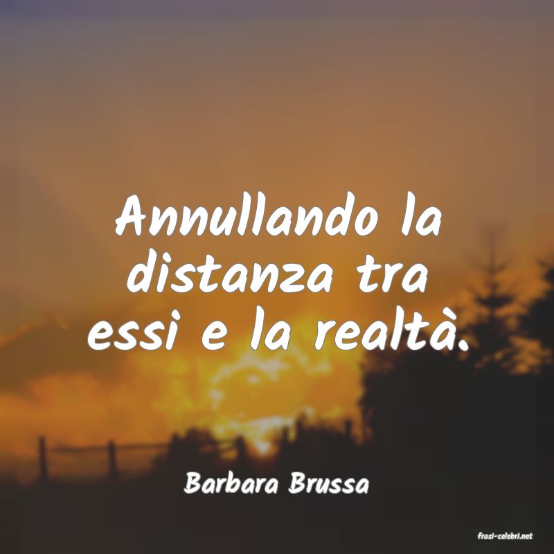 frasi di  Barbara Brussa
