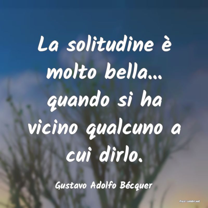 frasi di Gustavo Adolfo Bcquer